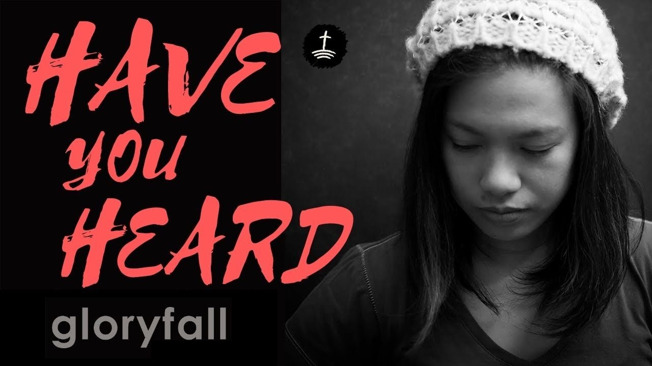 Have You Heard - gloryfall
