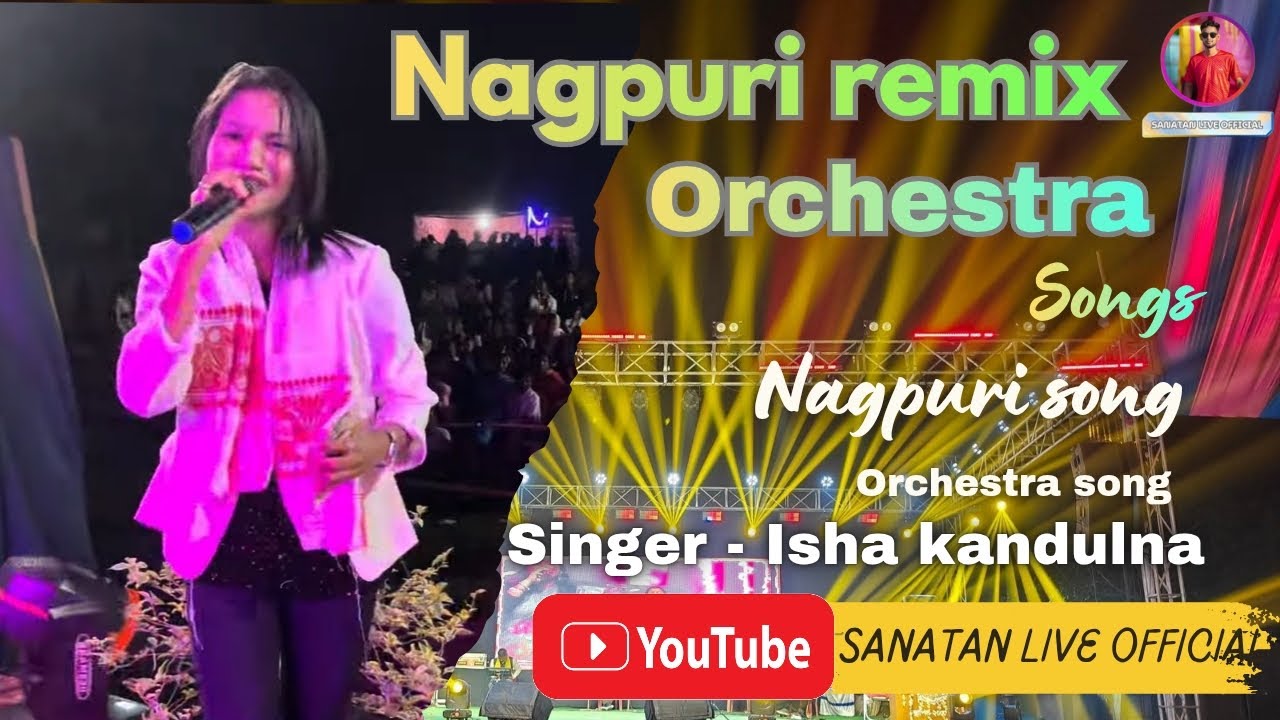 Nagpuri  Remix Orchestra Song🌿 Singer Isha Kandulna @NagpuriGuruji @nagpurimunch @sbiswavlogs5212 