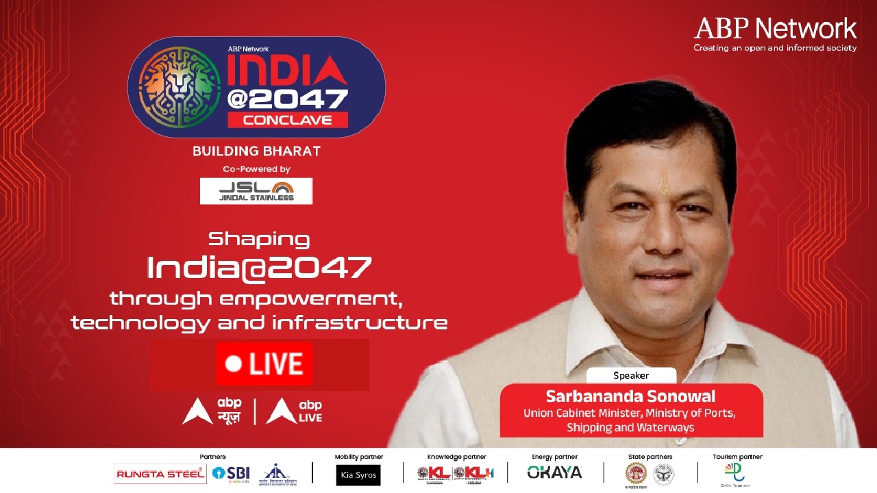 ABP Network India@2047 Conclave | Connecting India | Sarbananda Sonowal