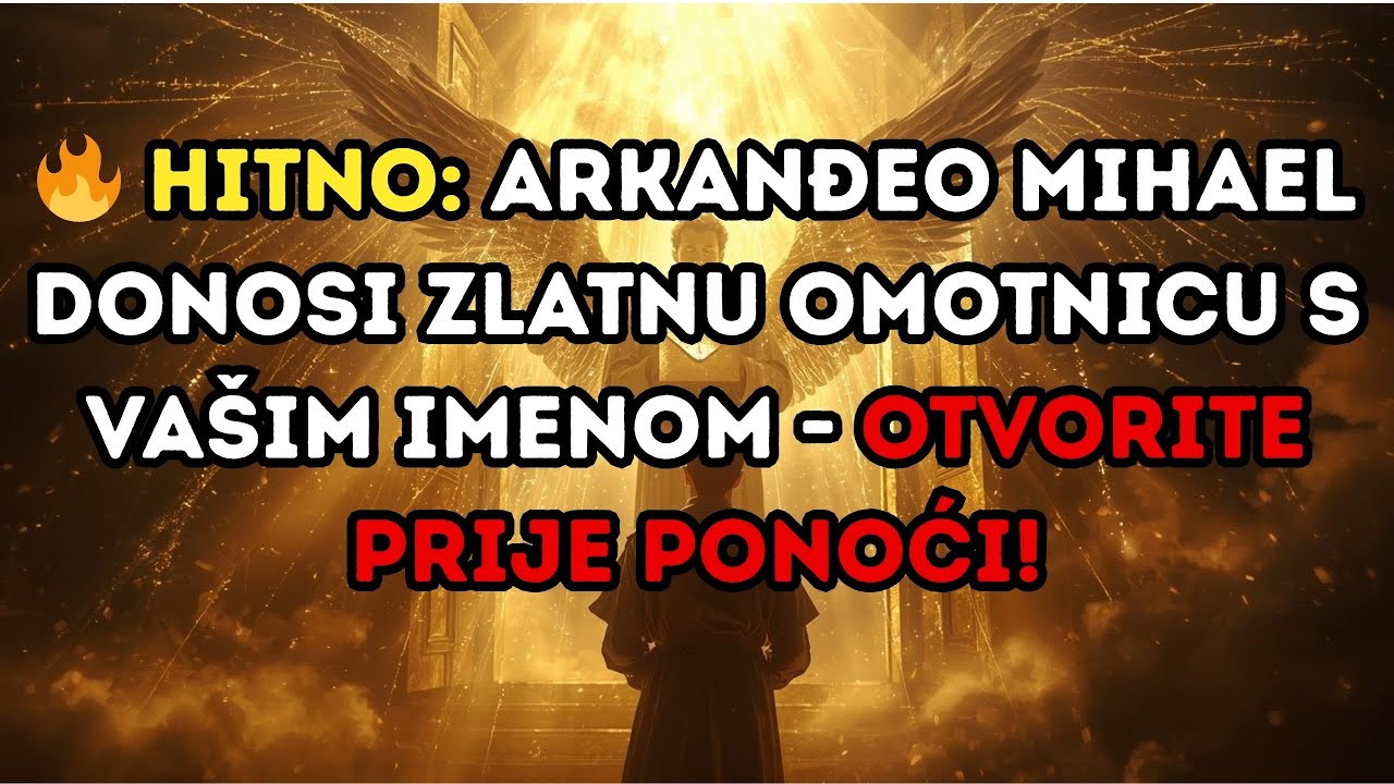 🔥 HITNO: Arkanđeo Mihael donosi zlatnu omotnicu s vašim imenom - Otvorite prije ponoći!