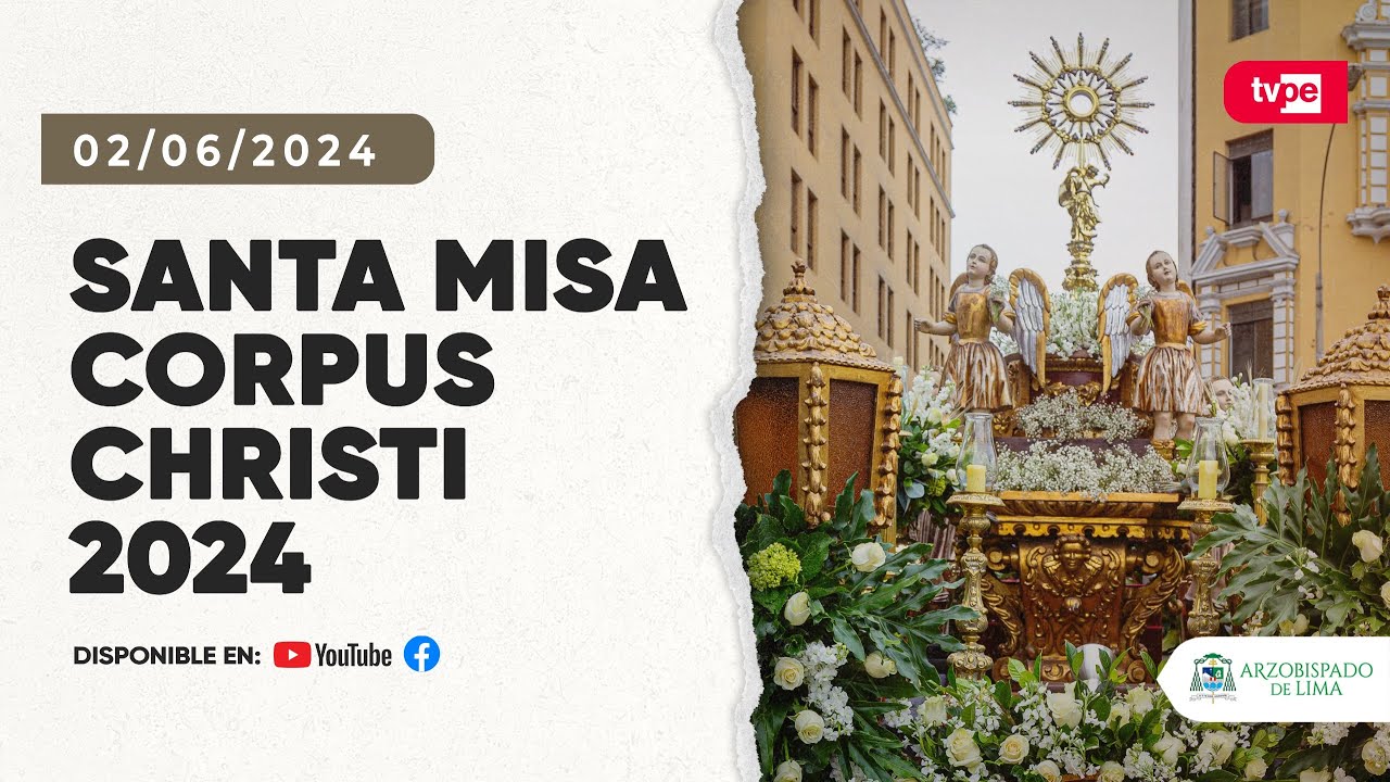 Corpus Christi 2024 - Santa Misa (02-06-24)