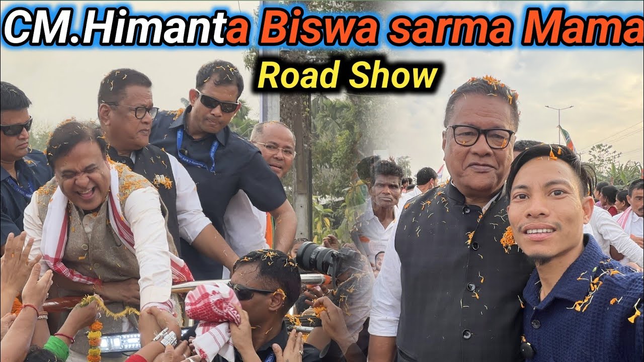 CM Dr. Himanta Biswa Sarma || Road 🛣️ Show 💫 Ronuj Pegu  Dilip Saikia || Viral Saajan Ko 