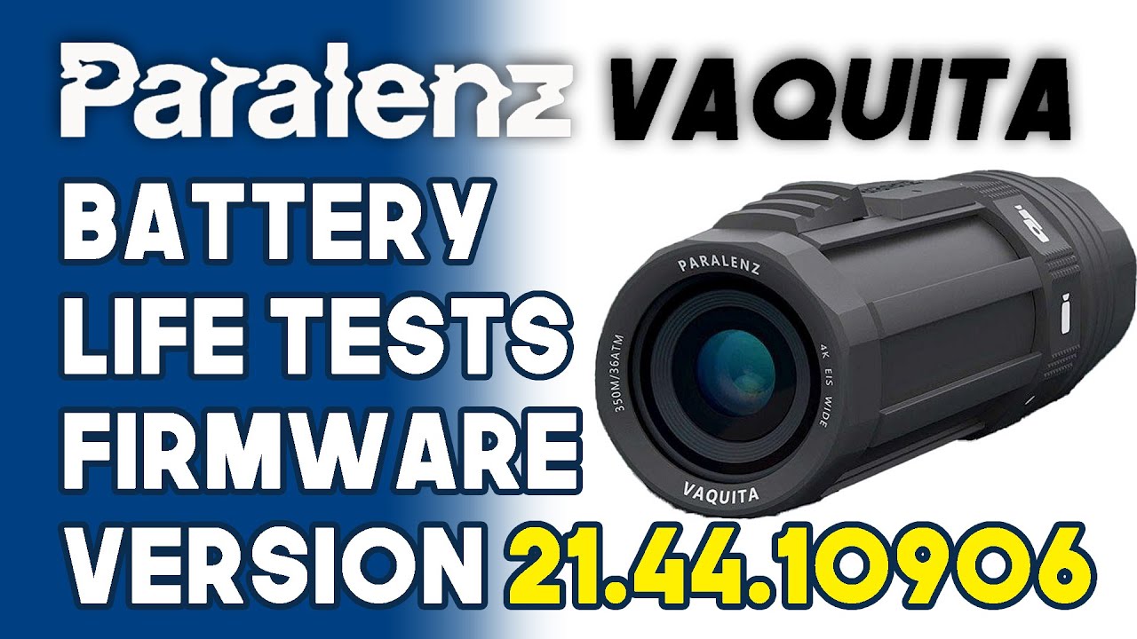 Paralenz Vaquita Battery Life Tests Firmware Version 21.44.10906