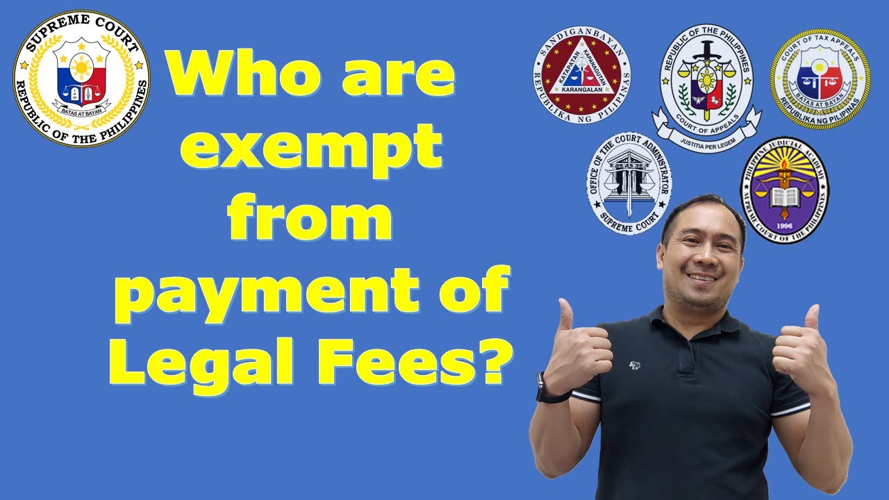 Who are Exempt from Payment of Legal Fees?