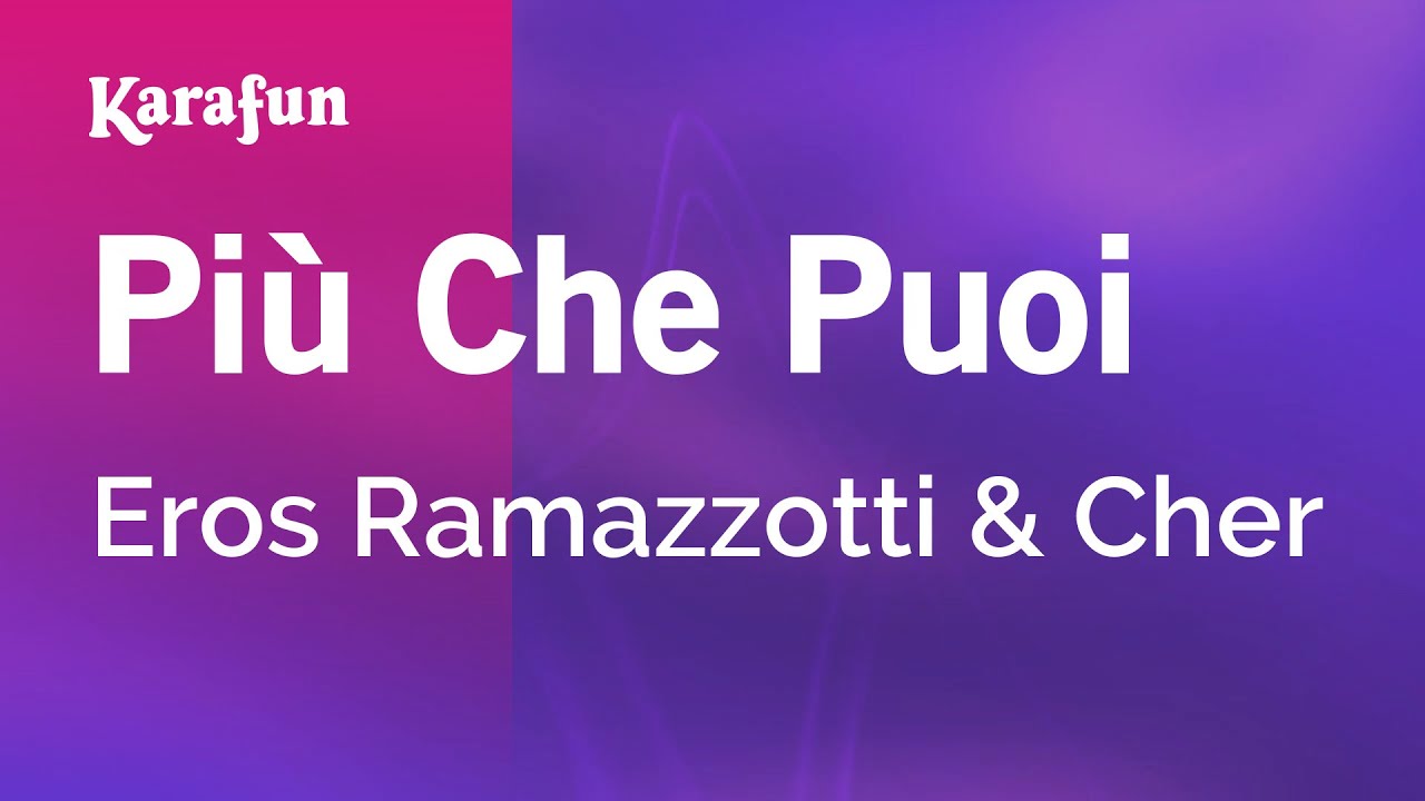 Più che puoi - Eros Ramazzotti & Cher | Versione Karaoke | KaraFun