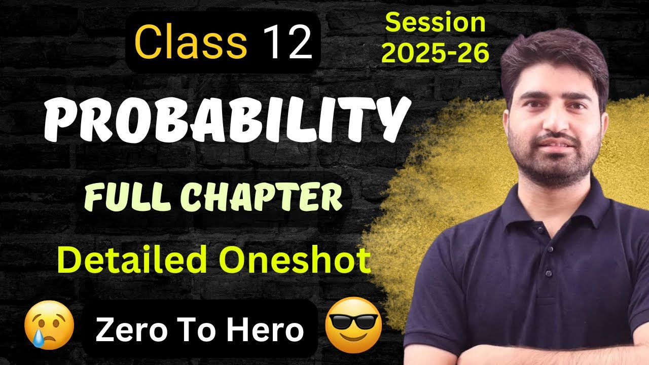Probability Class 12 Maths | One Shot Video | Full Chapter in Detail | Boards 2025-26