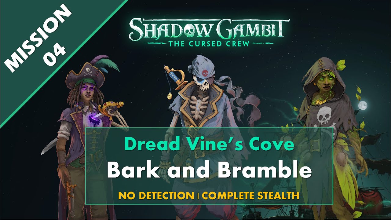 Shadow Gambit The Cursed Crew: Mission 04 - Bark and Bramble | Cursed Difficulty | No Commentary