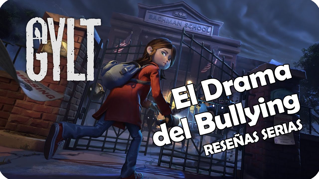 Rese&ntilde;as Serias | GYLT y el DRAMA del BULLYING | LadyBossGames