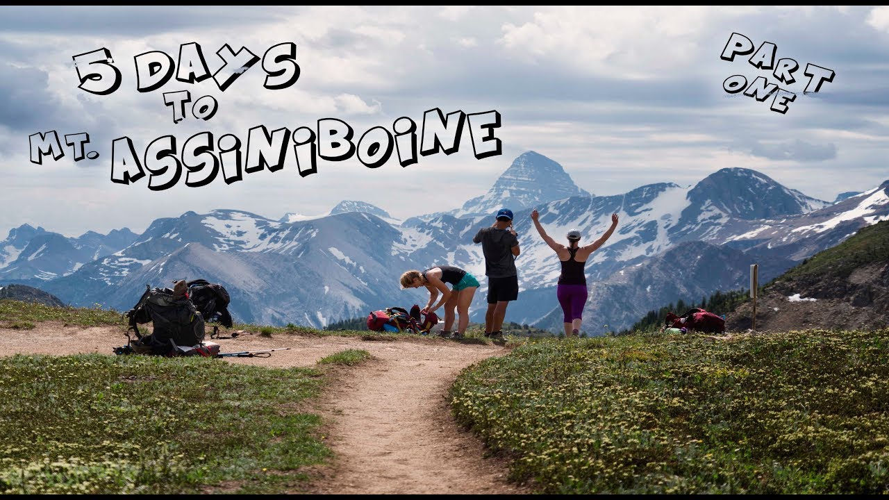 FIVE DAY TREK to MT. ASSINIBOINE: PART 1/3