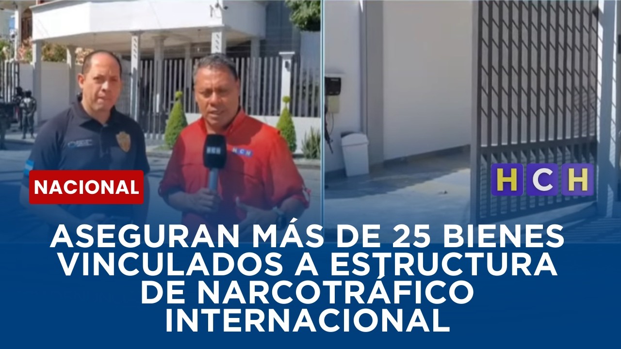Aseguran más de 25 bienes vinculados a estructura de narcotráfico internacional