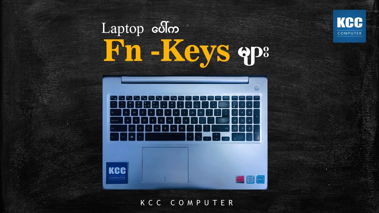 လူတိုင်းသိထားသင့်တဲ့ Laptop ပေါ်က Function Keys များ (KCC)