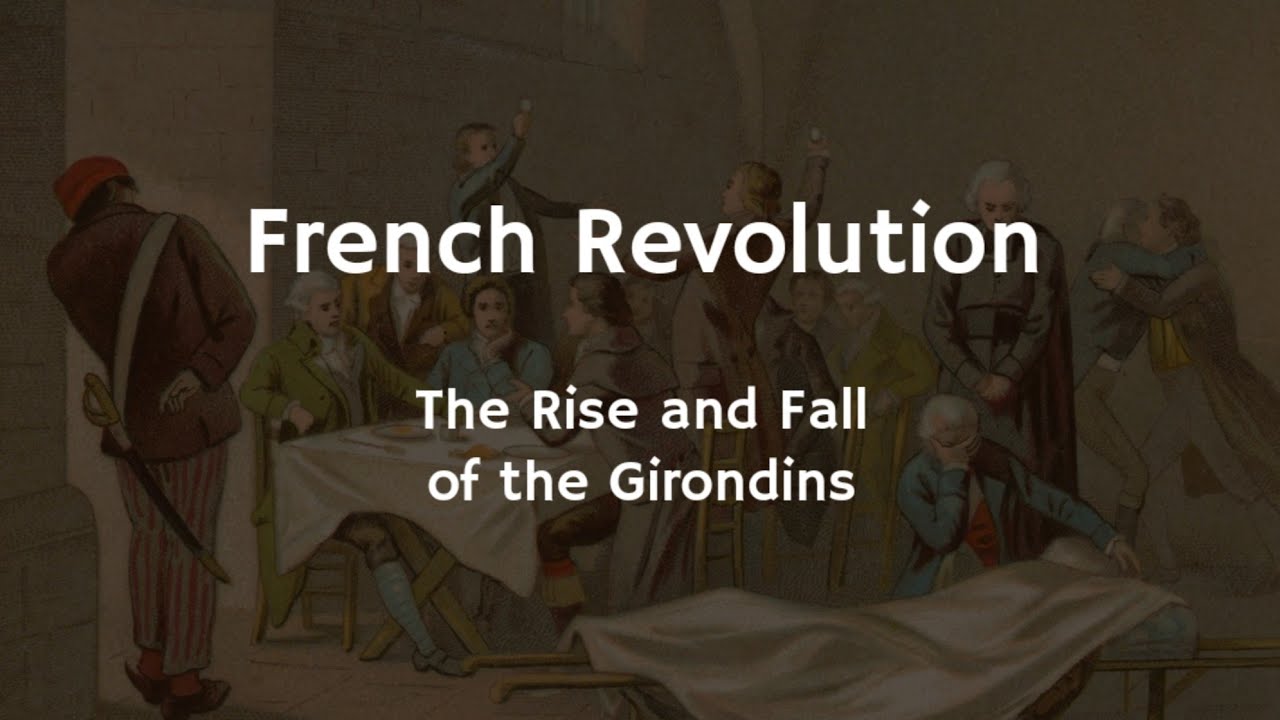 24/30 French Revolution | The Rise & Fall Of The Girondins