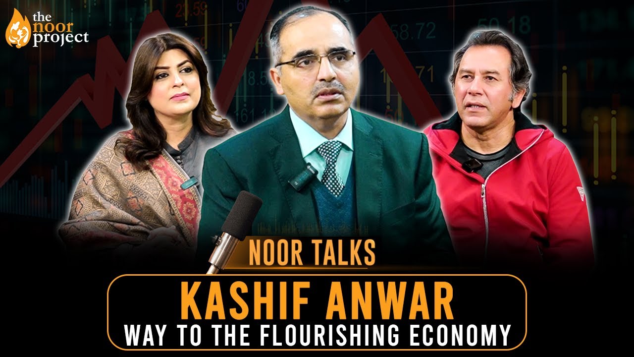Amjad Wattoo PODCAST ft. Kashif Anwar | President (LCCI) Way To The Flourishing Economy | Noor Talks