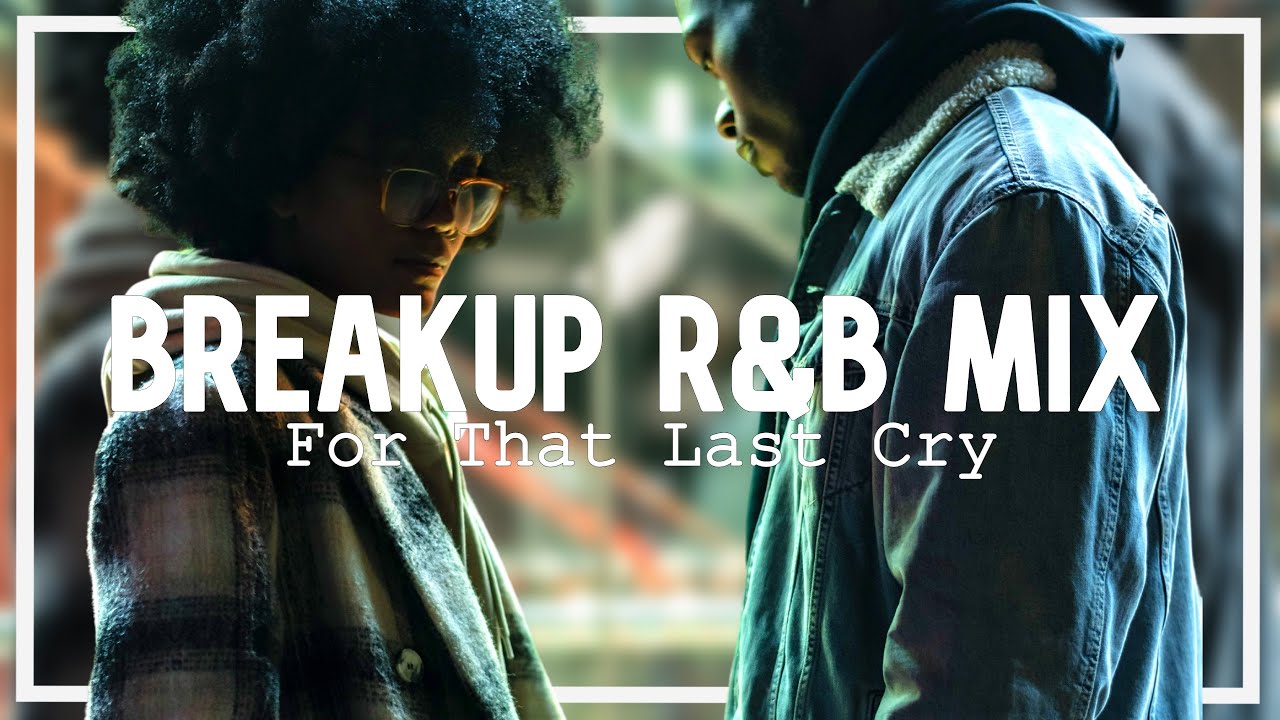 Breakup R&B Playlist - 