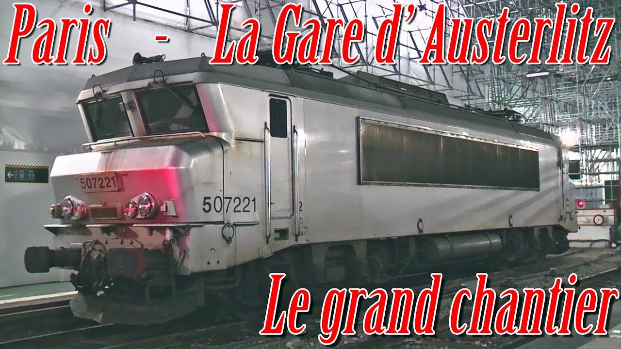 Paris : La Gare d' Austerlitz - Le grand chantier - 2018