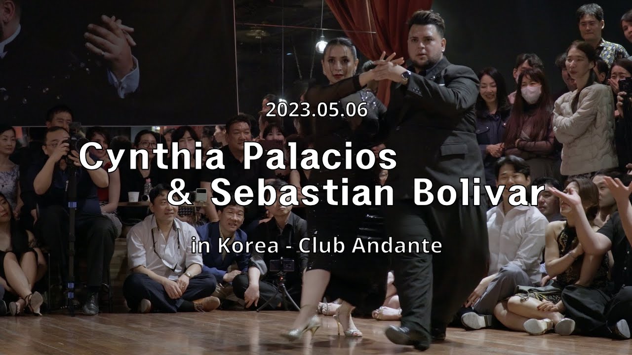 [ Tango ] 2023.05.06 - Cynthia Palacios & Sebastian Bolivar - Show.No.3