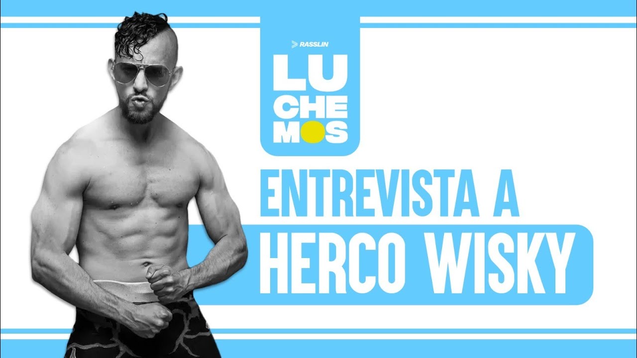 Herco Wisky en entrevista exclusiva | Luchemos x Rasslin