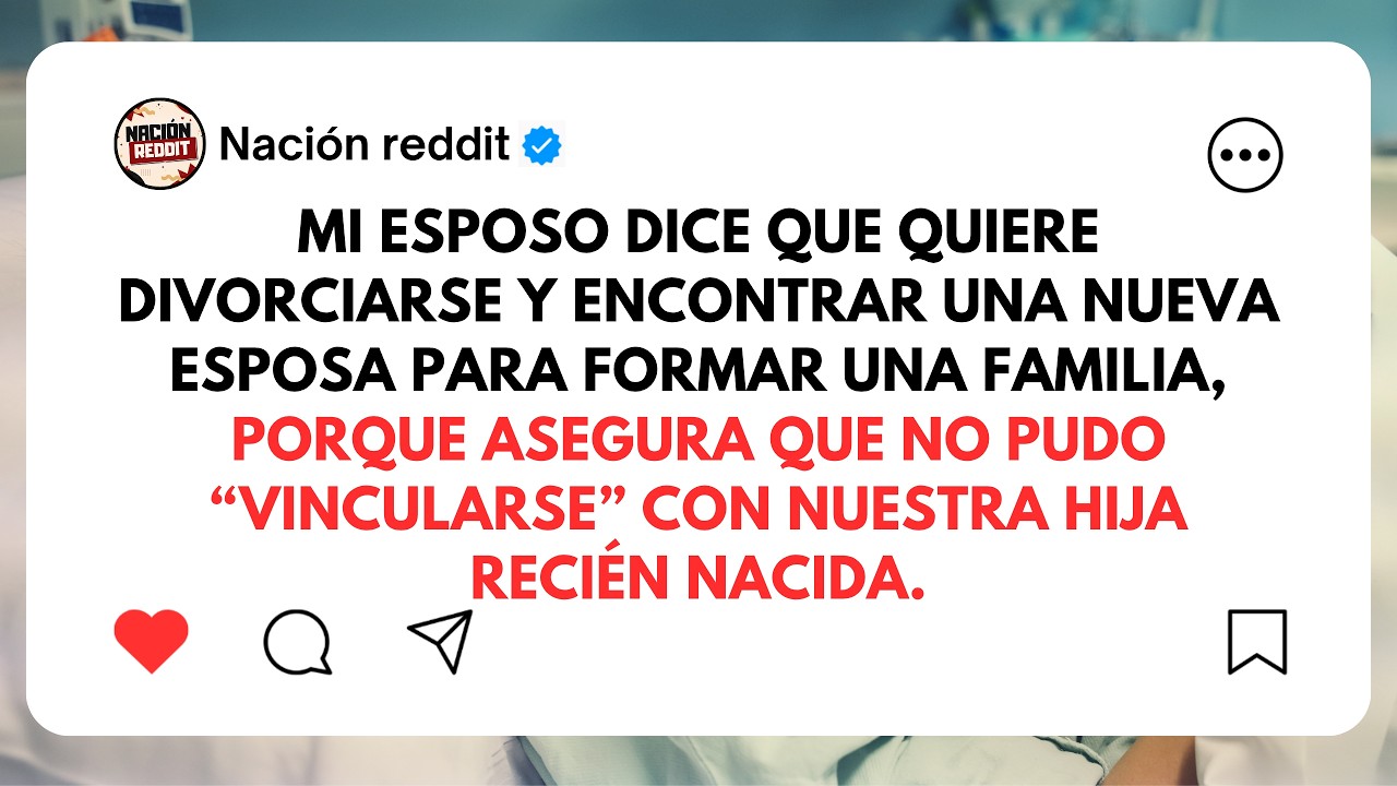 Mi esposo dice que quiere divorciarse y encontrar una nueva esposa para formar una familia perfecta