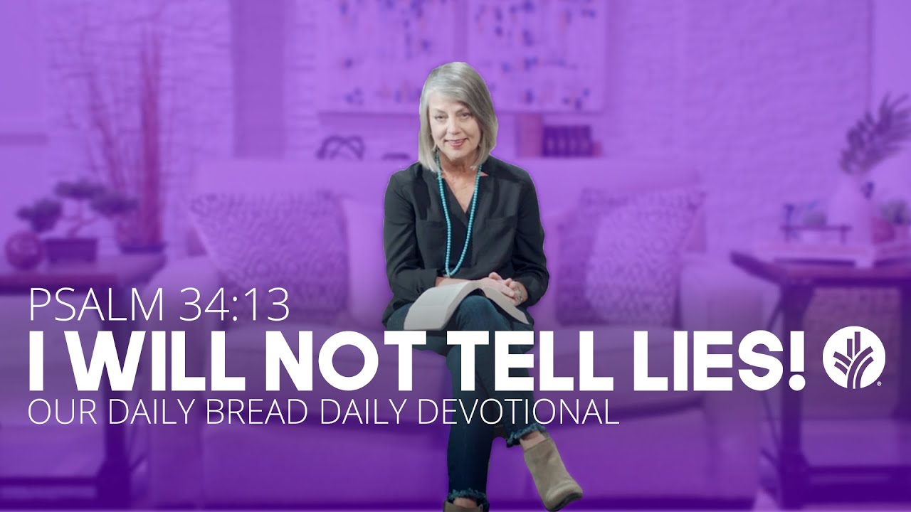 I Will Not Tell Lies! - Daily Devotion