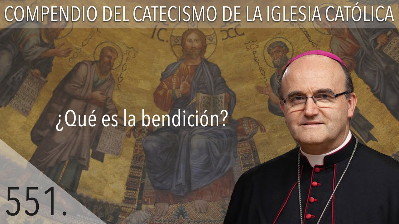 551. &iquest;Qu&eacute; es la bendici&oacute;n?