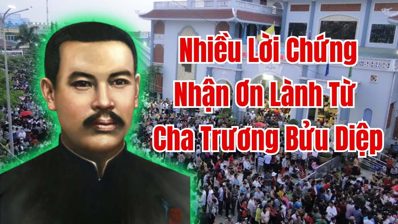 Nhiều Lời Chứng Nhận Được Ơn L&agrave;nh Do Sự Cầu Bầu Của Cha Phanxic&ocirc; Trương Bửu Diệp - Tạ Ơn Ch&uacute;a