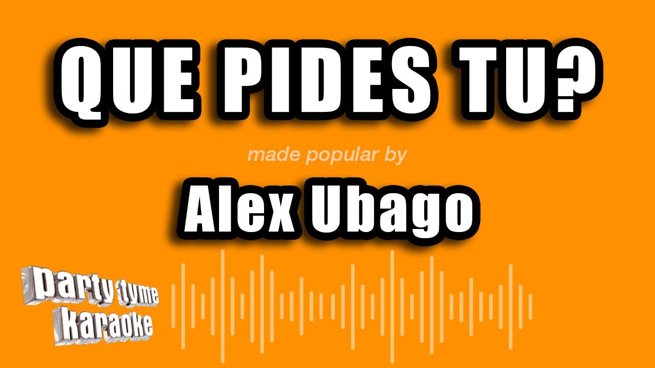 Alex Ubago - Que Pides Tu? (Versión Karaoke)
