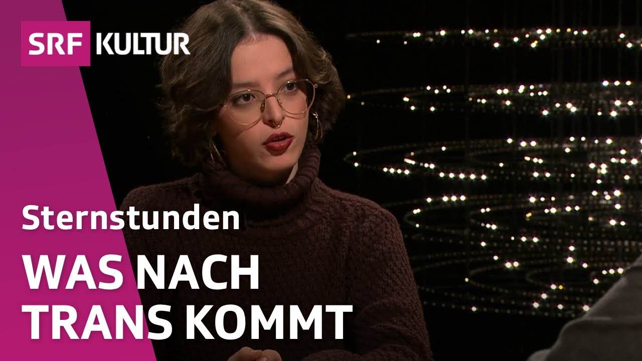 Was bedeutet Trans-Sein, Elizabeth Duval? | Sternstunde Philosophie | SRF Kultur