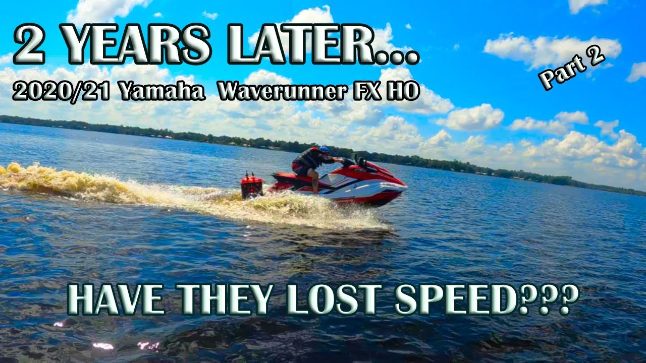 2022 Review of a 2020/2021 Yamaha WaveRunner FX HO - Have they LOST TOP END SPEED ? 