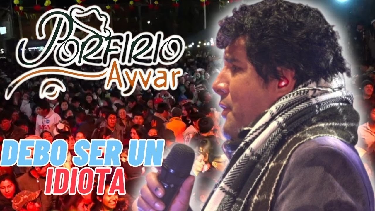 Porfirio Ayvar - Debo Ser un Idiota | Concierto 2023 🎵😔