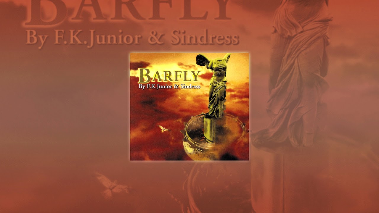 Barfly I (by F.K Junior & Sindress) Full Album
