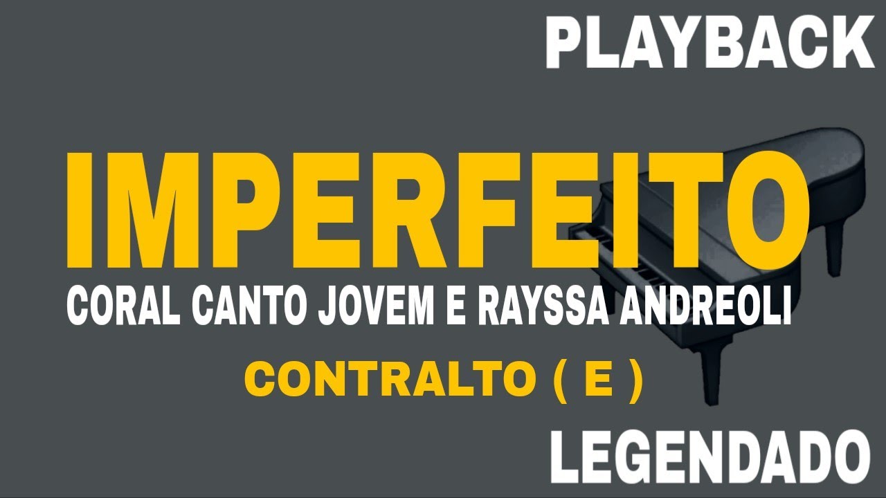 IMPERFEITO (🎤PLAYBACK CONTRALTO E ) Coral Canto Jovem e Rayssa Andreoli