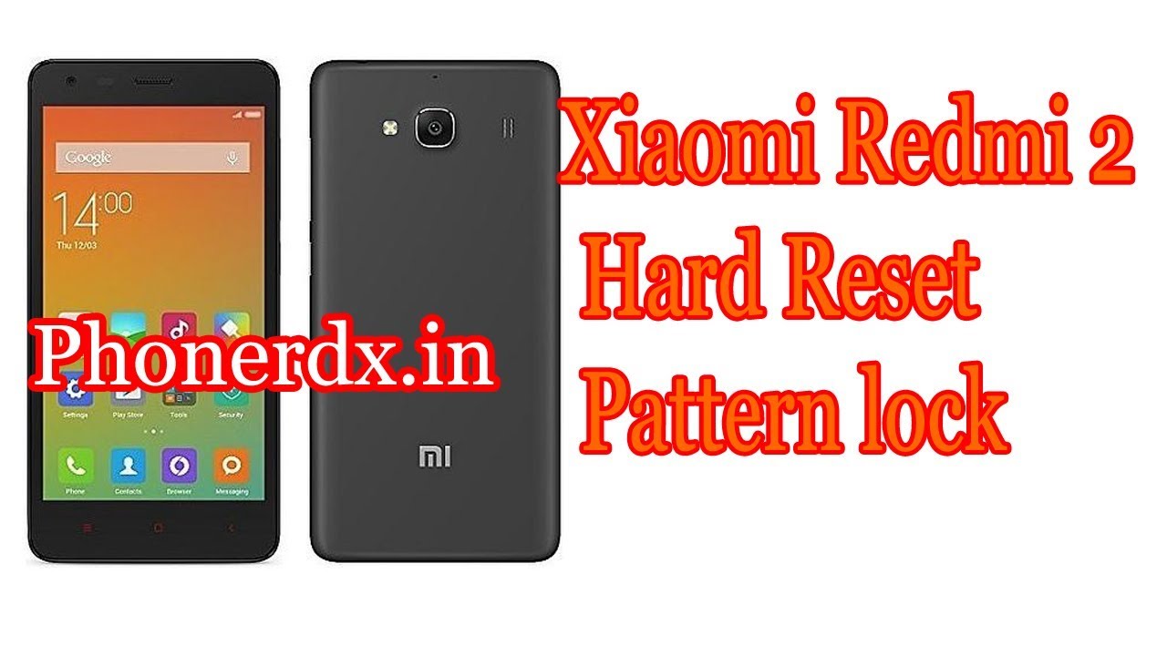 Mi 2014818 Hard Reset (Xiaomi Redmi 2 Hard Reset)