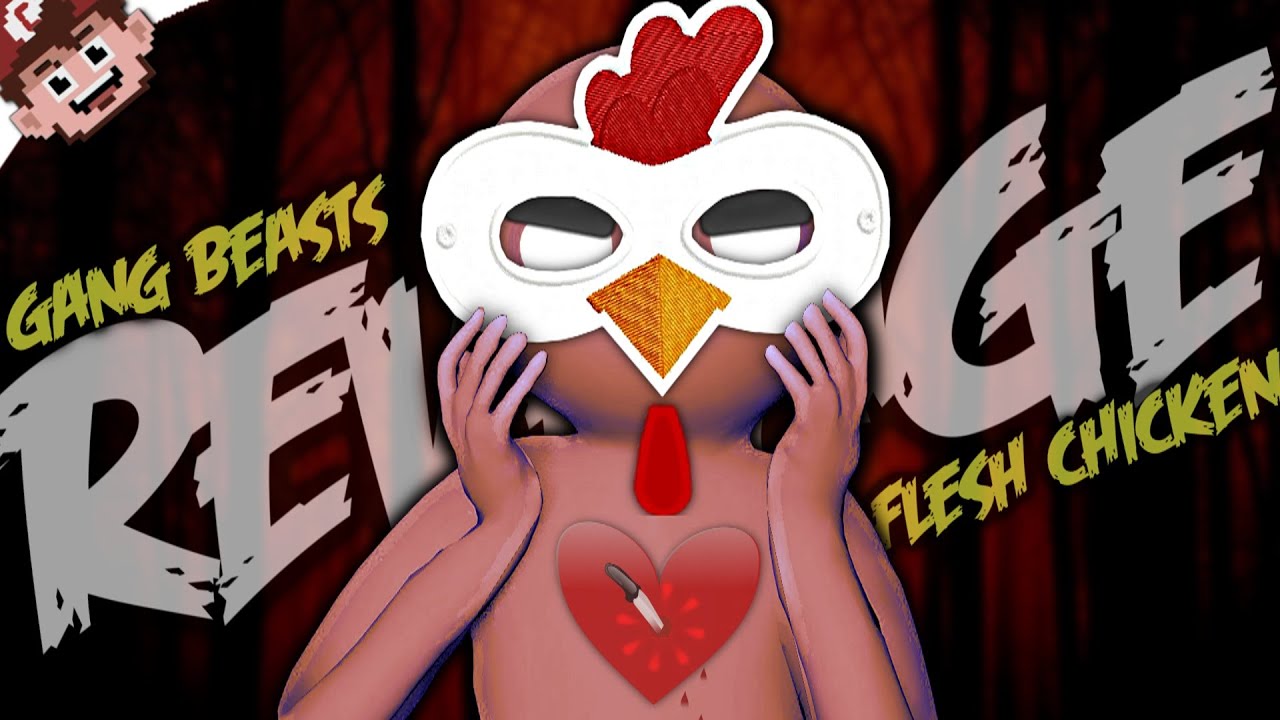 REVENGE of the FLESH CHICKEN! (Gang Beasts Online)