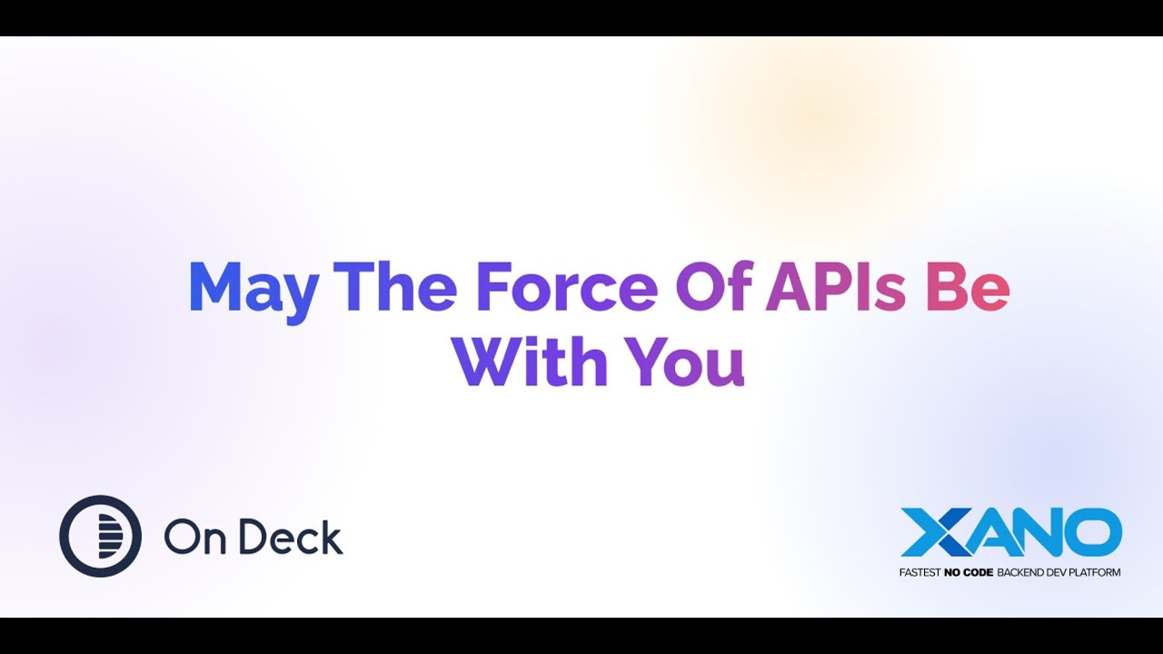 Xano + On Deck No-Code: How an API Works. Request and Response + Star Wars API Build