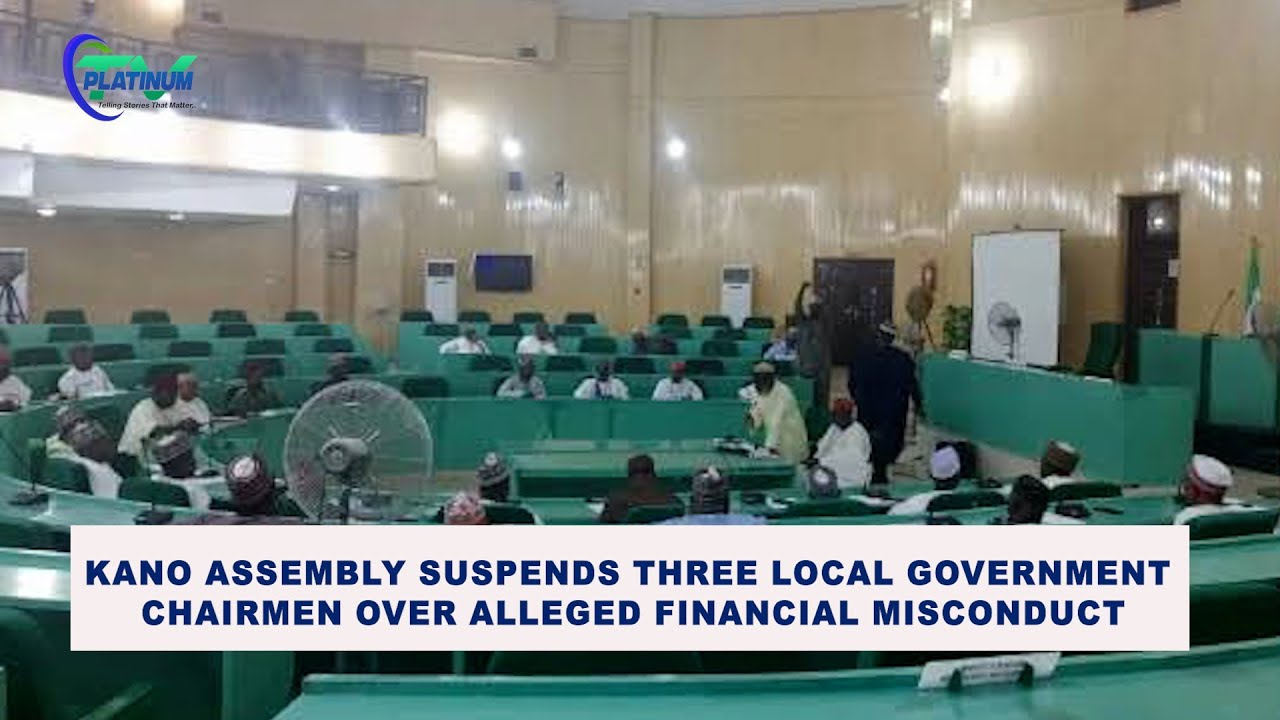 Kano Assembly Suspends Three Local Government Chairmen Over Alleged Financial Misconduct