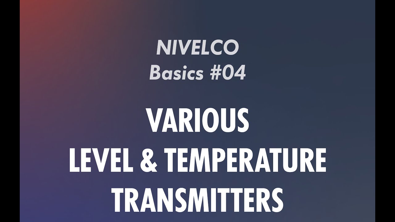 NIVELCO Basics // 04 – Various Level and Temperature Transmitters