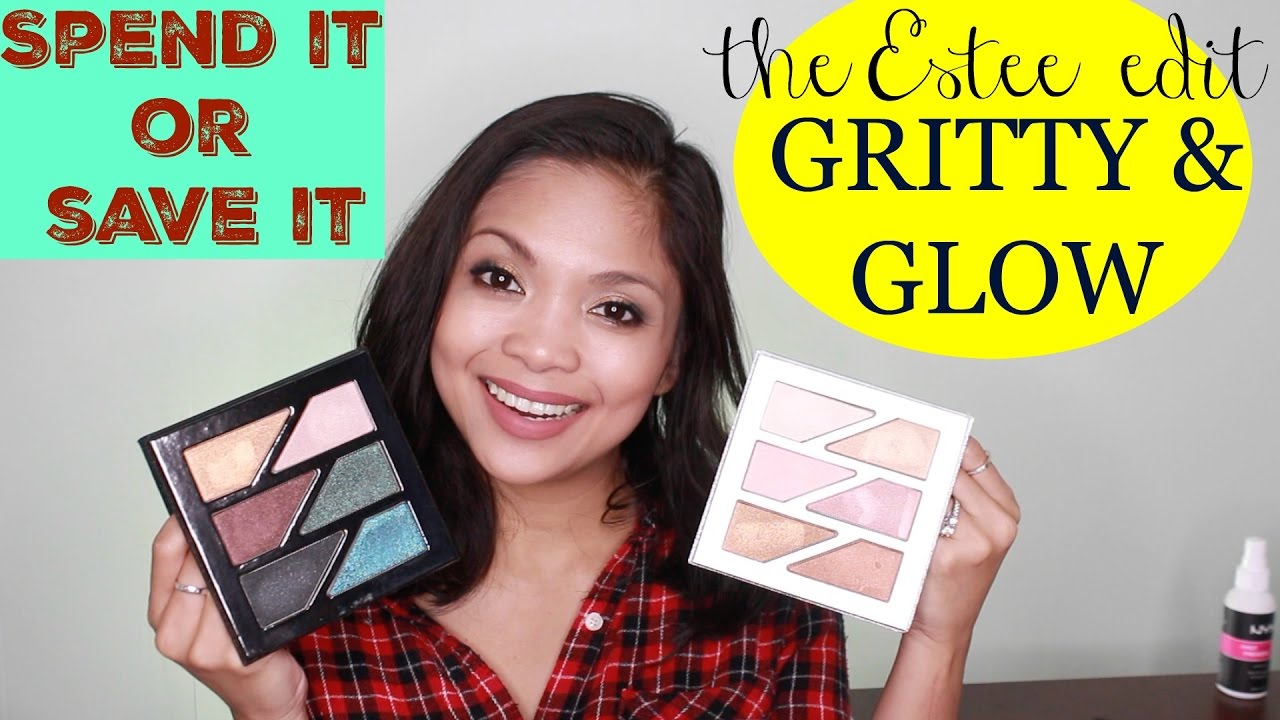 Estee Edit Gritty and Glow | Spend It or Save It?