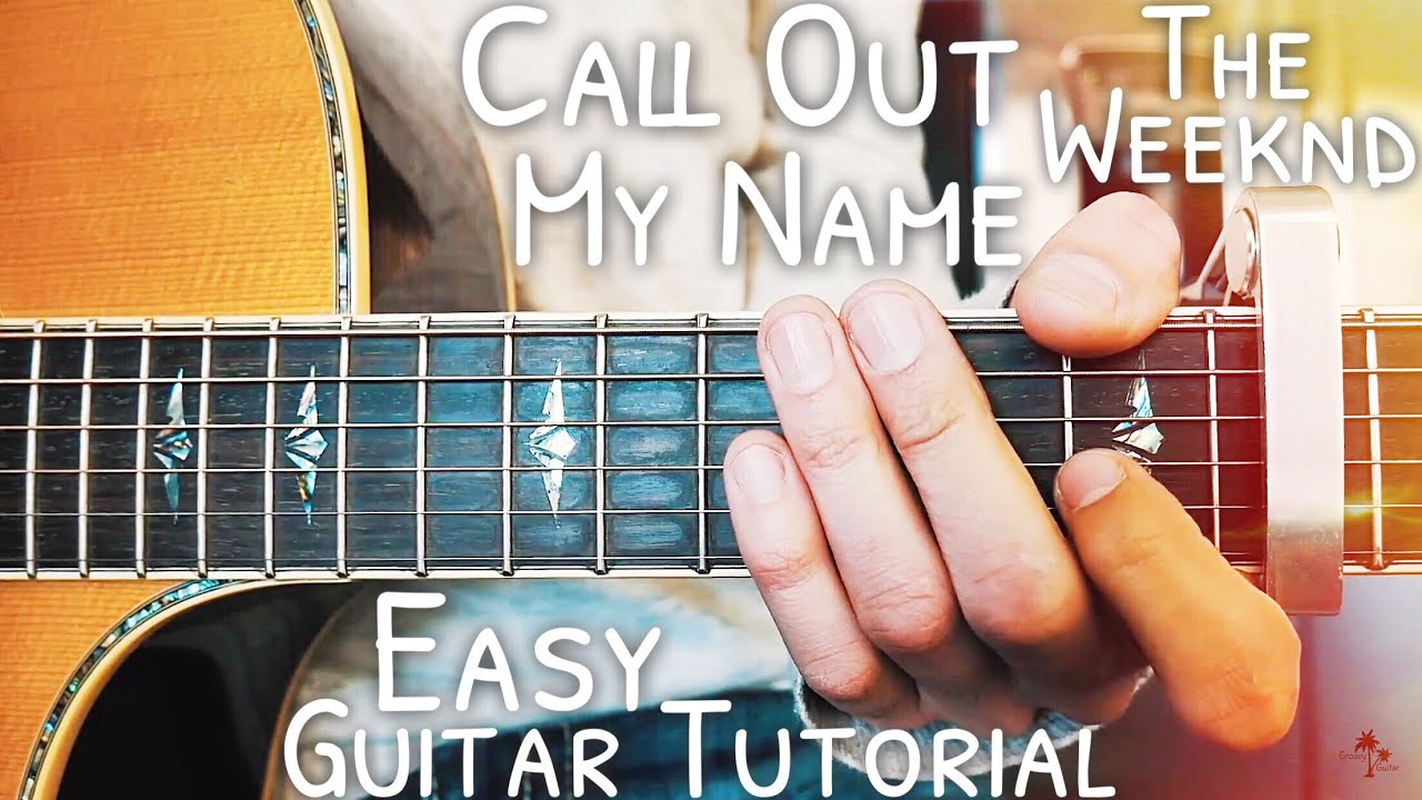 Call Out My Name The Weeknd Guitar Lesson for Beginners // Call Out My Name Guitar // Lesson 