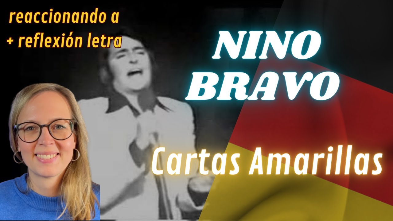 🇩🇪 Alemana reacciona a Nino Bravo 🇪🇸 - Cartas amarillas + Reflexión