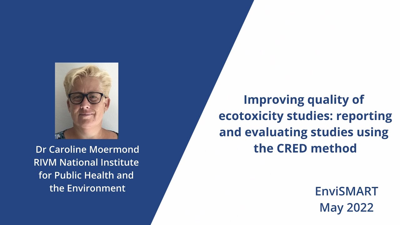 EnviSMART Caroline Moermond - Improving quality of EcoTox studies: reporting using the CRED method