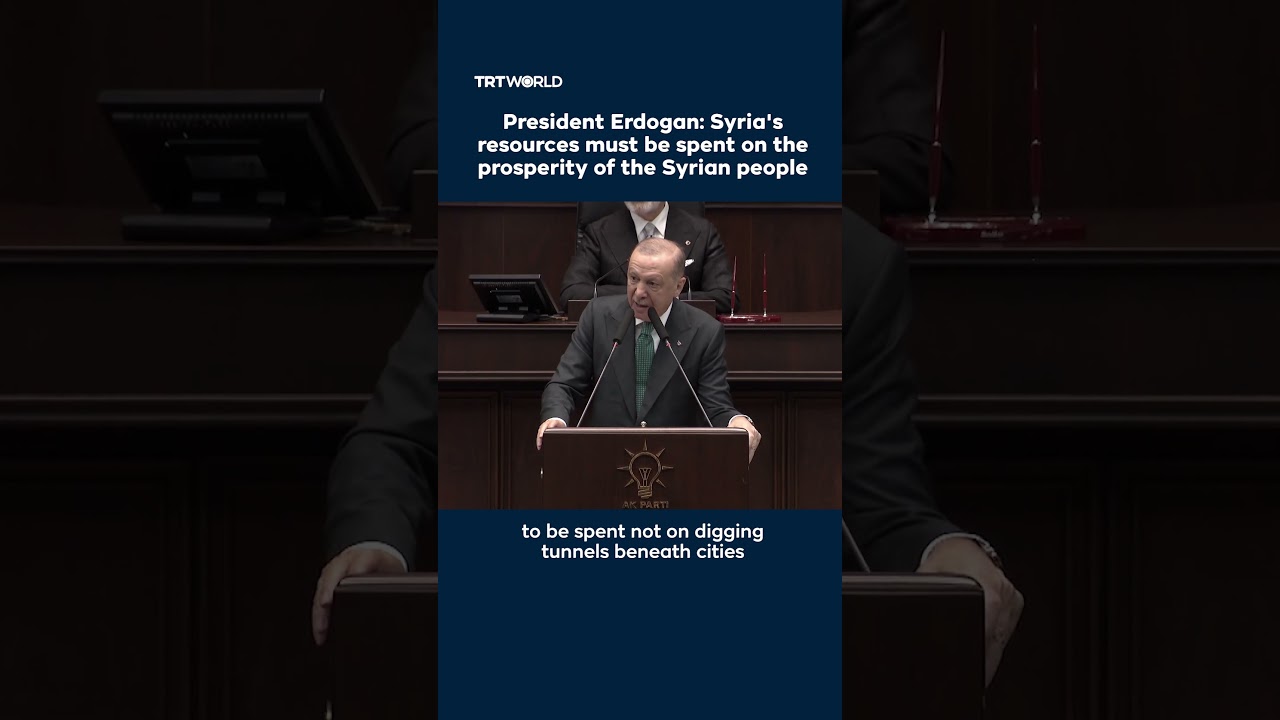 President Erdogan: Syria's resources must be spent on the prosperity of the Syrian people