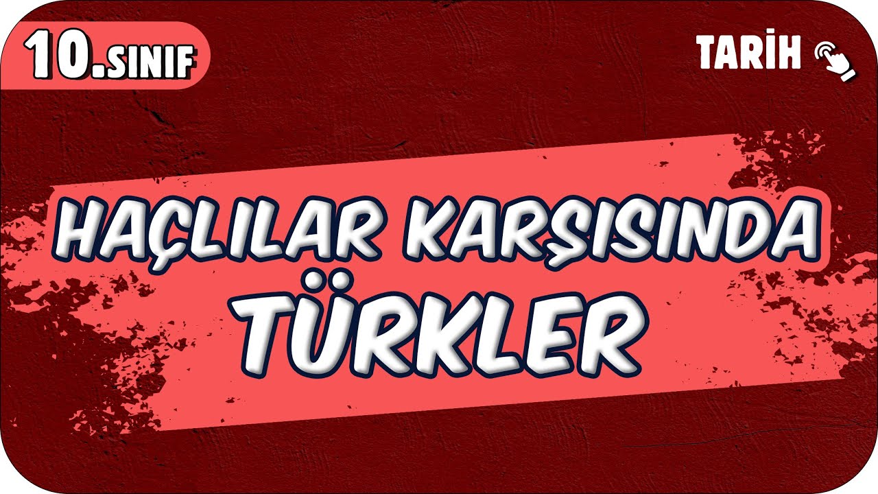 Haçlılar Karşısında Türkler | 10.Sınıf Tarih #2025