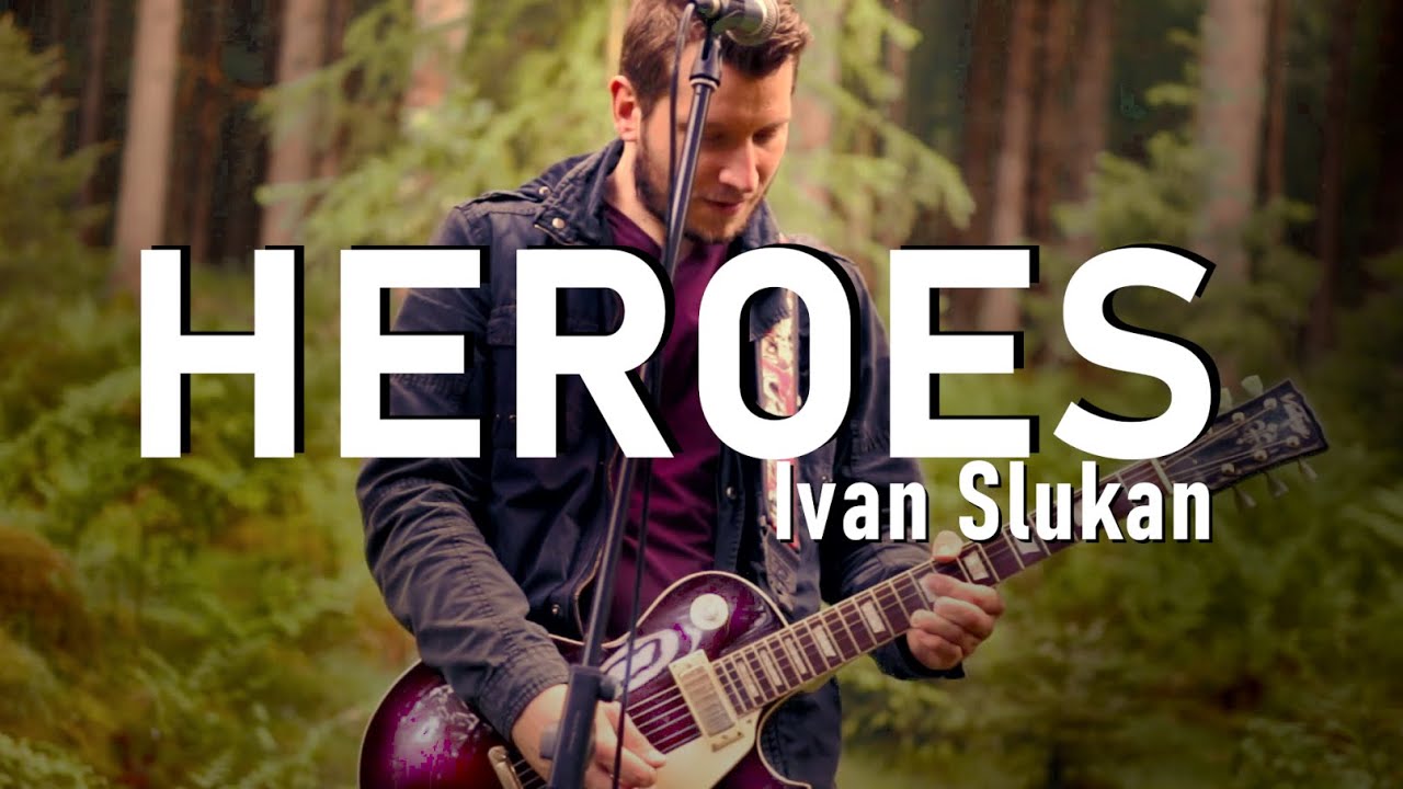Heroes - David Bowie (cover by Ivan Slukan)