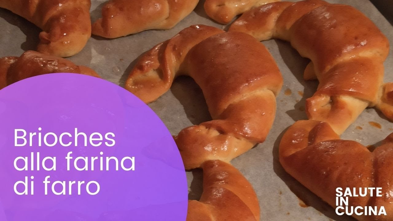 BRIOCHES ALLA FARINA DI FARRO - veloci da preparare