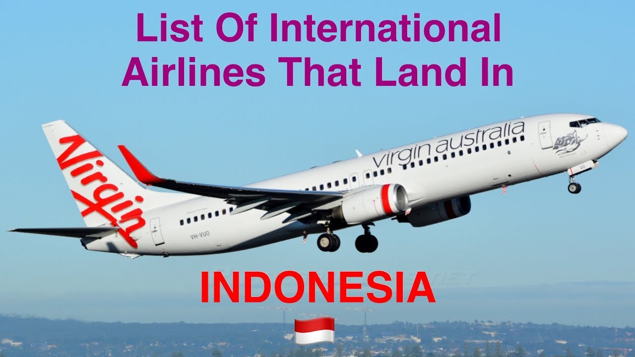 List Of International Airlines That Land In INDONESIA 🇮🇩 [2018]