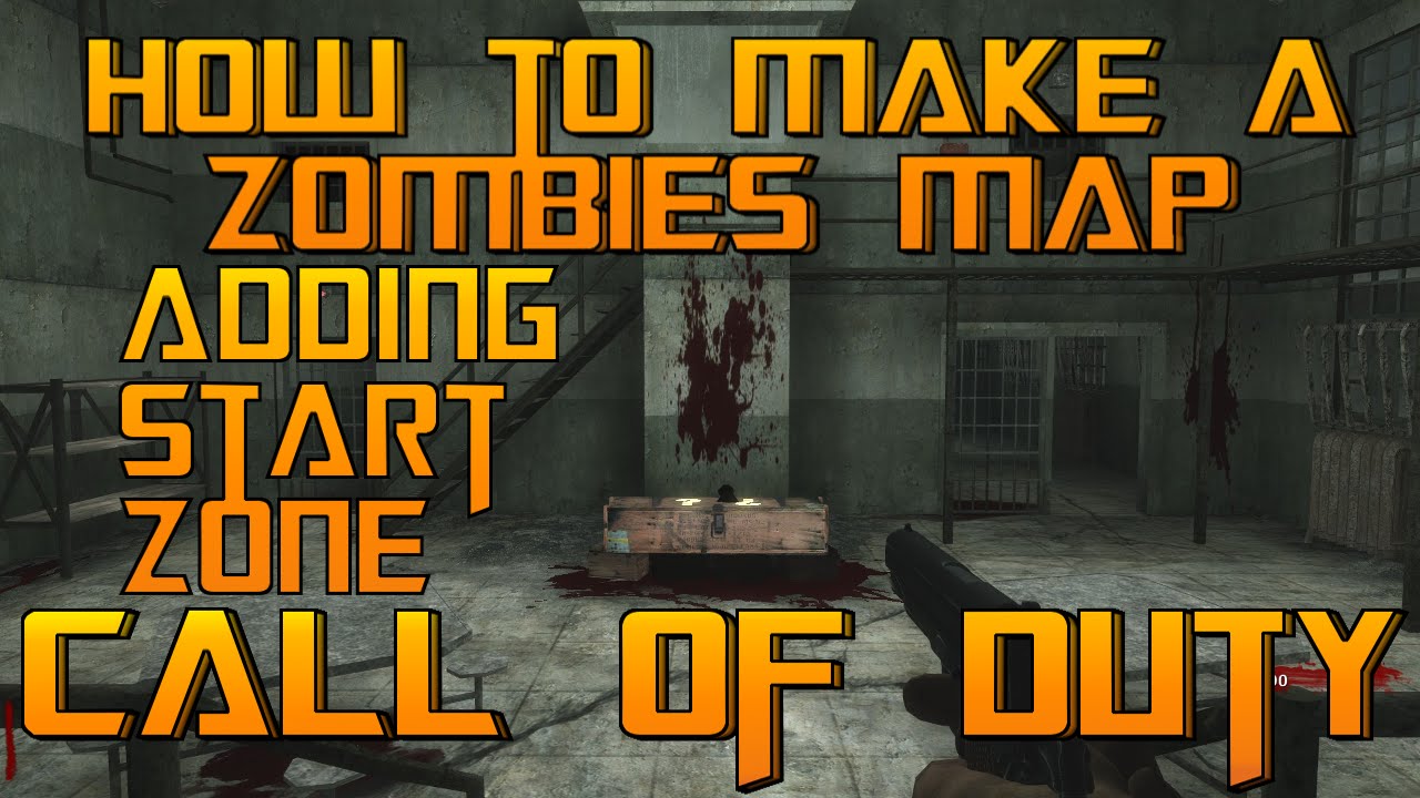 How To Make A Custom Zombies Map : START ZONE