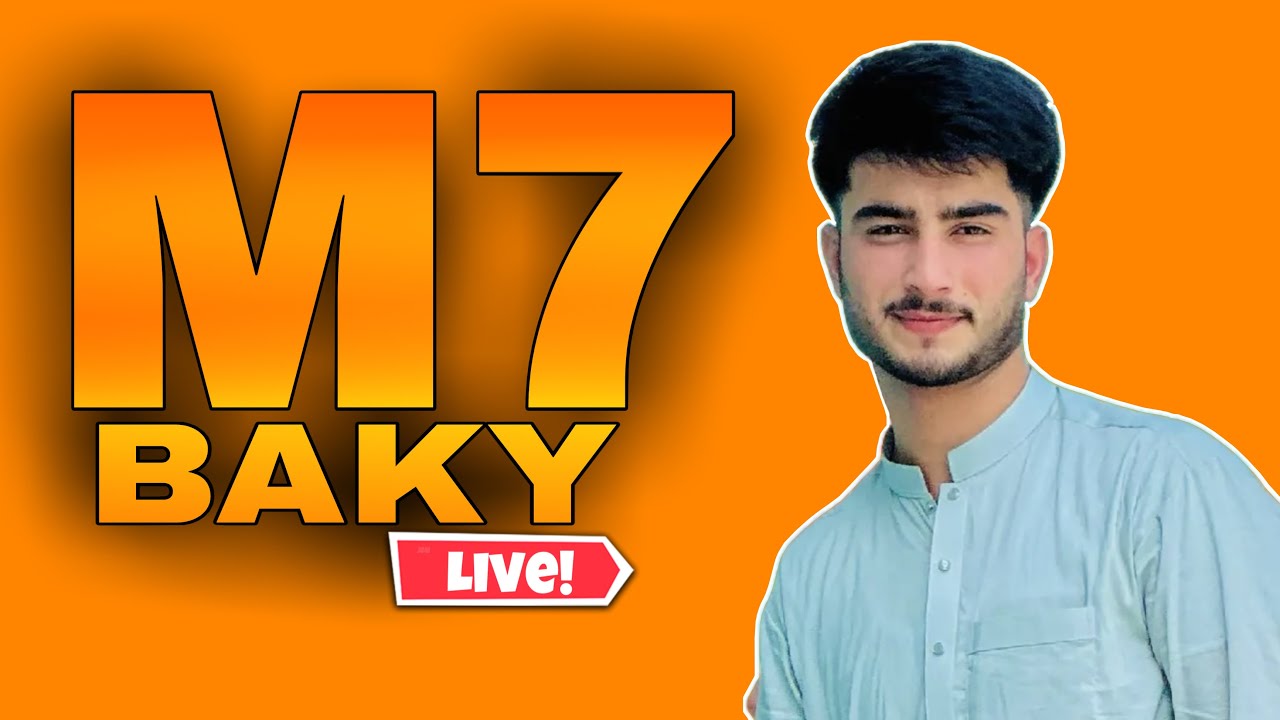 m7 baky yt Live Stream