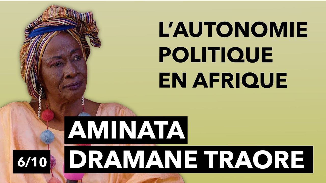 Construire NOTRE Afrique - Aminata Dramane Traore - Ep. 6
