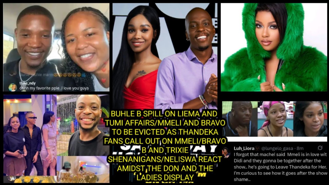 BUHLE B SPILL ON LIEMA&TUMI AFFAIRS/MMELI AND BRAVO TO BE EVICTED AS THANDEKA FANS CALL OUT ON MMELI