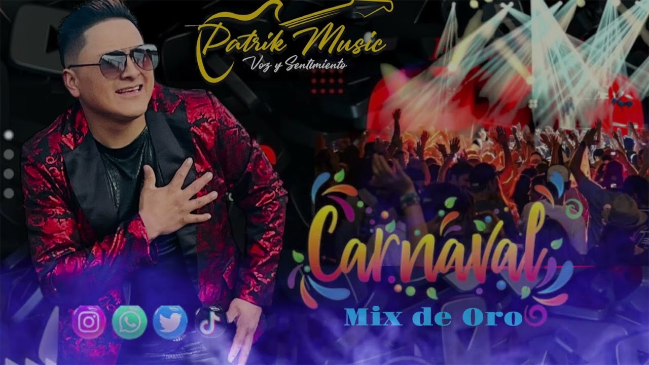 PATRIK MUSIC 🎵/ CARNAVAL  / MIX DE ORO” (Dos Amores & Ojos Azules)🎵[AUDIO OFICIAL]